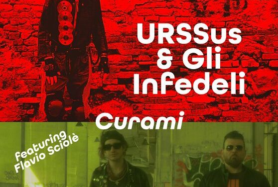 URSSus & Gli Infedeli tornano con il brano Curami