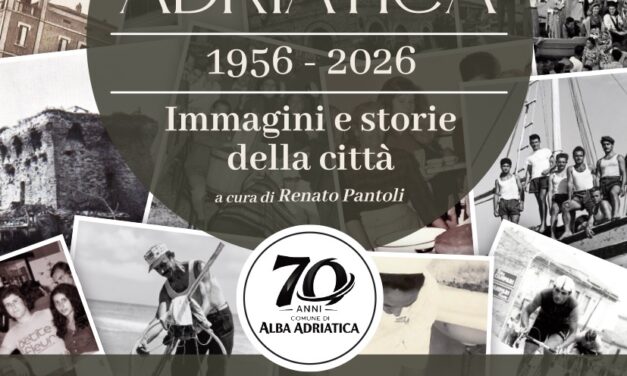 Alba Adriatica celebra i 70 anni con un volume sulla memoria