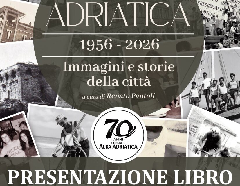Alba Adriatica celebra i 70 anni con un volume sulla memoria